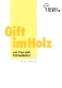 Picture of Gift im Holz mit Extrateil Formaldehyd (Infobroschüre)